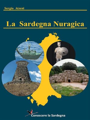 cover image of La Sardegna Nuragica --Storia della grande civiltà dell'età del bronzo